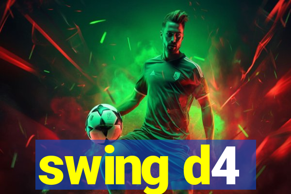 swing d4